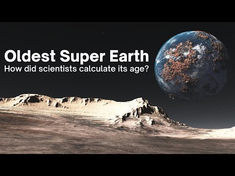 A 10-Billion-Year Old Super Earth Has Been Discovered! But How Did We Calculate Its Age?