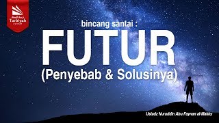Futur (Penyebab & Solusinya) - Ustadz Nuruddin Abu Faynan al-Makky حفظه الله