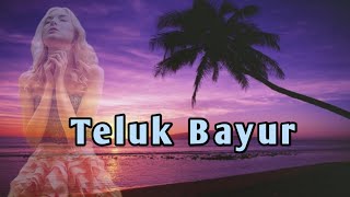 Teluk Bayur (Lirik Lagu)#capunk
