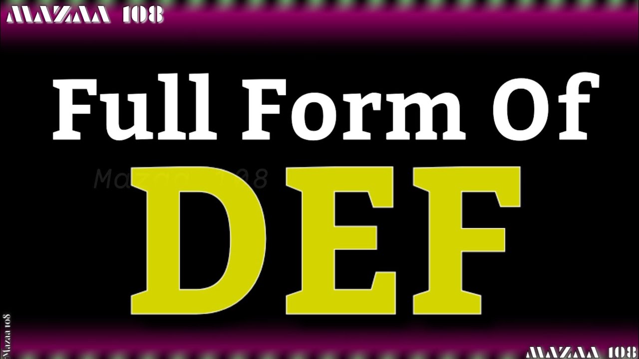 Full Form of DEF | DEF full form | DEF ka full form | DEF means | DEF ...