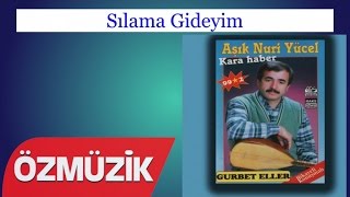 Sılama Gideyim - Nuri Yücel Official Video