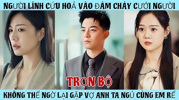 Rivew Phim : (Trọn Bộ) Người Lính Cứu Hỏa Vào Đám Cháy Cứu Người Không Thể Ngờ Gặp Vợ Ngủ Với Em Rể.