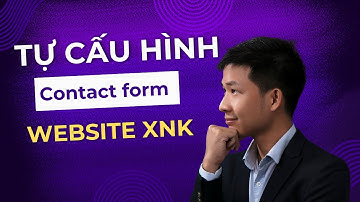 Hướng dẫn cách tôi cấu hình contact form 7 để nhận email trên website xuất nhập khẩu