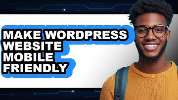 How To Make WordPress Website Mobile Friendly (Easy Method)