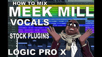How to mix MEEK MILL vocals using only stock plugins! (Logic Pro x)