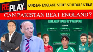 Pakistan England Series Schedule & Time | Can Pakistan Beat England? | Replay | DN Sport