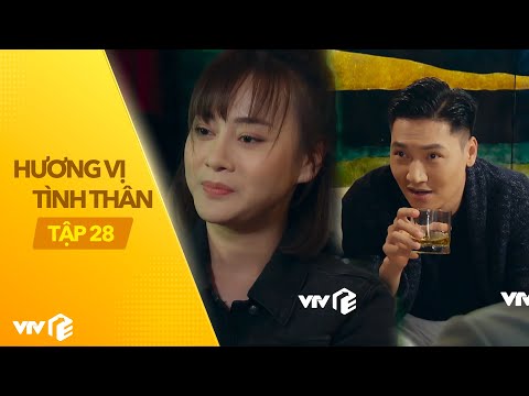 Hương Vị Tình Thân 28 - Hương Vị Tình Thân - Tập 28 | Cô nàng ngổ ngáo vào vai gái hư khiến giám đốc sốt sắng