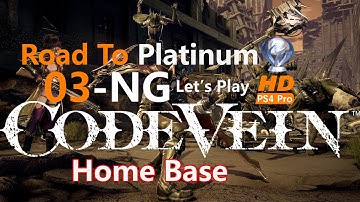 Code Vein - Walkthrough- NG -Part-03-No Commentary-Home Base