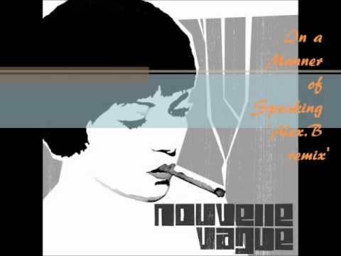 Nouvelle vague - In A Manner Of Speaking (Alex.B remix)