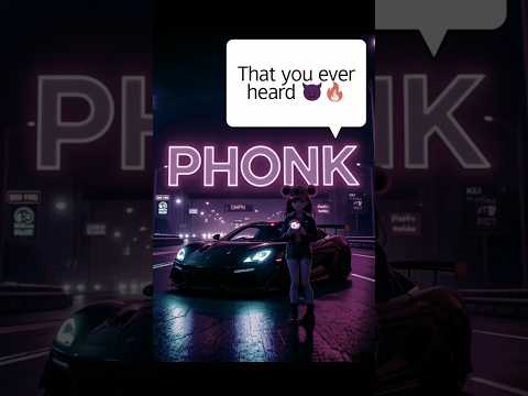 Phonk That You Ever Heard Phonk