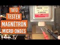 Comment tester le magntron dun four  microondes