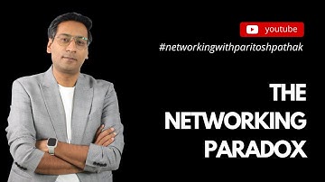 Episode 4 | The Networking Paradox | Networking With Paritosh Pathak
