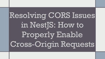 Resolving CORS Issues in NestJS: How to Properly Enable Cross-Origin Requests