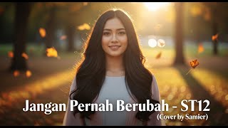 jangan pernah berubah - st 12 ( cover by samier )