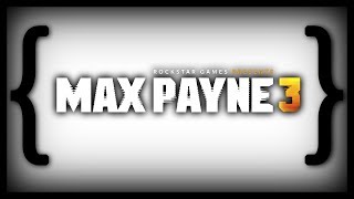 Errant Signal - Max Payne 3 (Potential Spoilers)