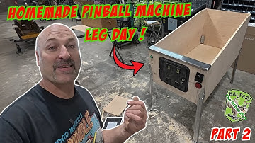 Leg Day for our Homemade Virtual Pinball Machine build! Part 2