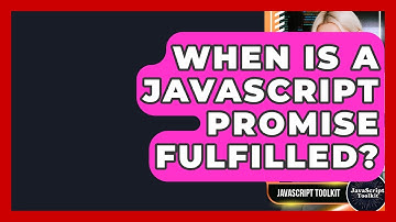 When Is A JavaScript Promise Fulfilled? - JavaScript Toolkit