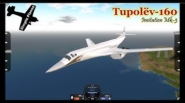 Simple Planes | Tupolev-160 Imitation Mk-3
