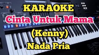 CINTA UNTUK MAMA (Karaoke) - Kenny - Music By Putra