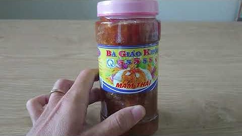 Mắm thái Bà Giáo Khoẻ 55555 chính gốc Châu Đốc