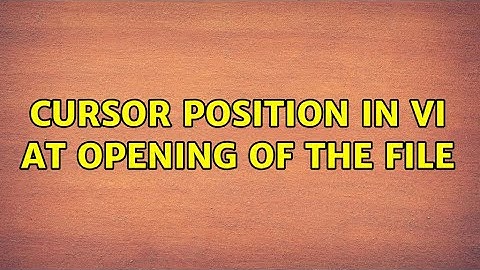 Cursor position in vi at opening of the file (2 Solutions!!)