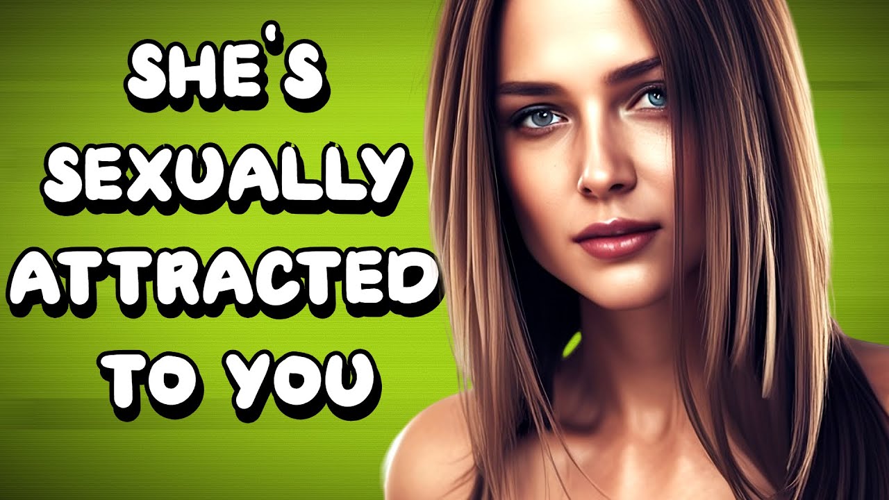 5 Signs A Girl Is Sexually Attracted To You Youtube