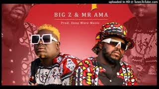 BIG Z  MR AMA  E LAPO ELA