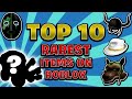 Top 10 RAREST ROBLOX Items EVER!!! - Linkmon99 ROBLOX