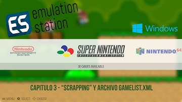 VideoTutorial EMULATIONSTATION CAPITULO 3 - "Scrapping" y archivos gamelist.xml
