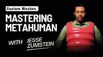 Mastering MetaHuman - Ep 03: Custom Mesh Implementation