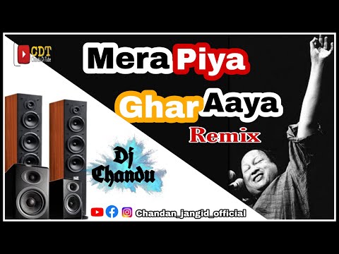 MERA PIYA GHAR AAYA REMIX FULL DJ NUSRAT FATEH ALI KHAN REMIX BY DJ CHANDU HR REMIX COMPANY