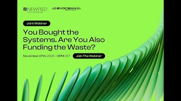 Joint Webinar Newired & Evocean: You Bought the Systems. Are You Also Funding the Waste?