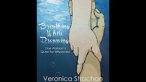 Breathing While Drowning by Veronica Strachan - Ha...