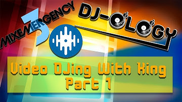 How to Video DJ Using MixEmergency with King (Part 1)