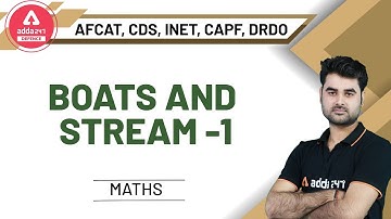 Boats and Stream (Part-1) | Maths | Special Maths For AFCAT | CDS | INET | CAPF | DRDO