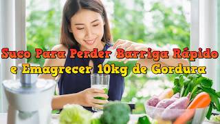 Incrível Suco Para Perder Barriga Rápido e Emagrecer 10 Quilos de Gordura Em 2 Semanas garantido