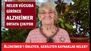 NELER VÜCUDA GİRİNCE ALZHEİMER ORTAYA ÇIKIYOR??? ALZHEİMER'I ÖNLEYEN, GERİLETEN KAYNAKLAR NELER???