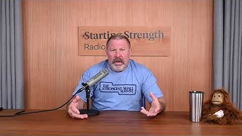 The Importance of Force Production - Starting Strength Radio Previews