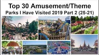 Top 30 Theme Parks I Have Been To 2019 Part 2 (25-21)