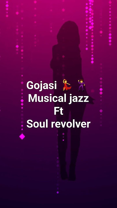 Gojasi 💃🕺by musical jazz Ft soul revolver #maphorisa #kabzadesmall  #southafricanmusician amapiano