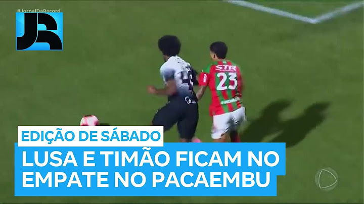 Assista aos gols de Portuguesa 2 x 2 Corinthians pela décima rodada do Paulistão