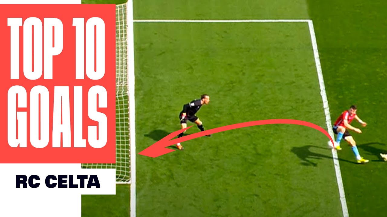 ¡Los 10 MEJORES GOLES del RC CELTA en LALIGA EA SPORTS 2023/24! - YouTube