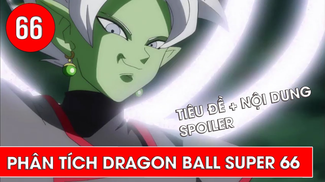 Phân Tích Dragon Ball Super Tập 66 : Quyết Chiến - Tiêu Đề Và Nội Dung  Spoiler - Youtube