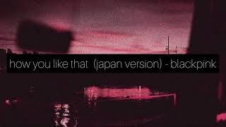 Download Lagu How You Like That (Japan Version) - BLACKPINK (Lower Key/Male Version) MP3