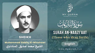 079 Surah An Naazi'aat With English Translation By Sheikh Muhammad Siddiq al Minshawi