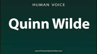 How To Pronounce Quinn Wilde