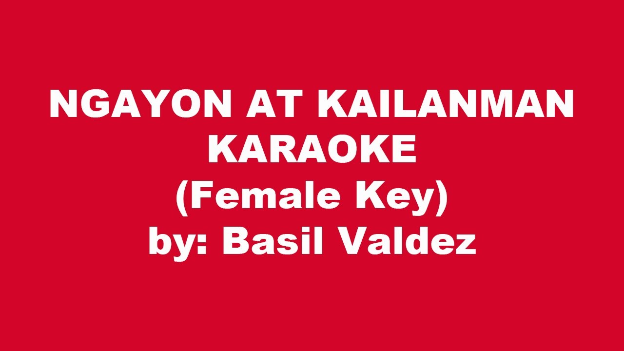 Basil Valdez Ngayon At Kailanman Karaoke Female Key