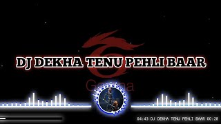 DJ Dekha Tenu Pehli Baar | DJ India Full Bass