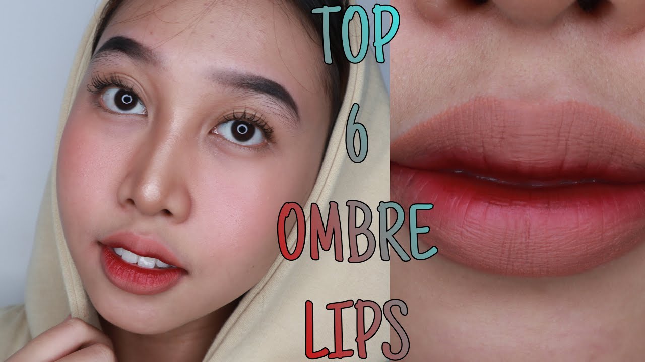 TOP 6 Ombre Lips bibir gelap || Brushedby.vania 🍭 - YouTube