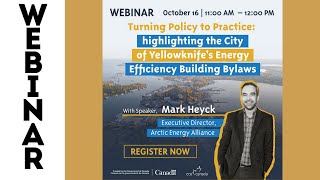 Turning Policy to Practice: Highlighting the City of Yellowknife's Energy Efficiency Building Bylaws